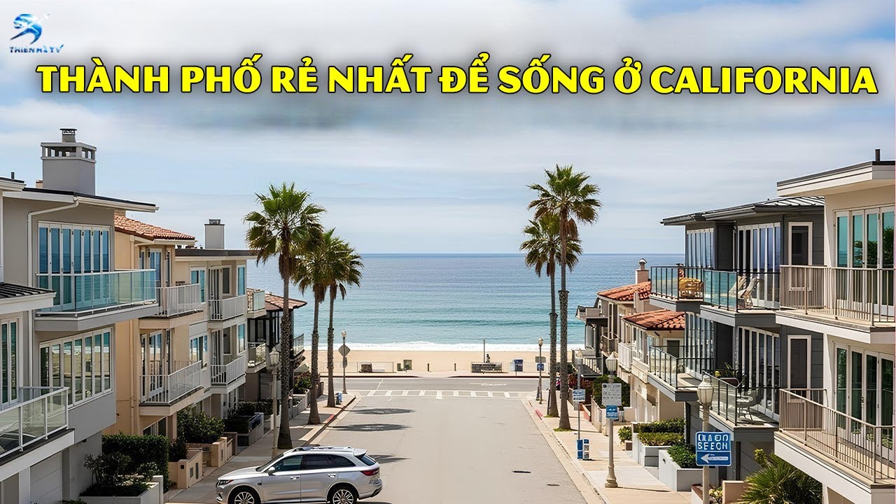 Đây Là Cuộc Sống Ở 10 Thành Phố Có Chi Phí Sinh Hoạt Rẻ Nhất Tại California | Thiên Hà TV