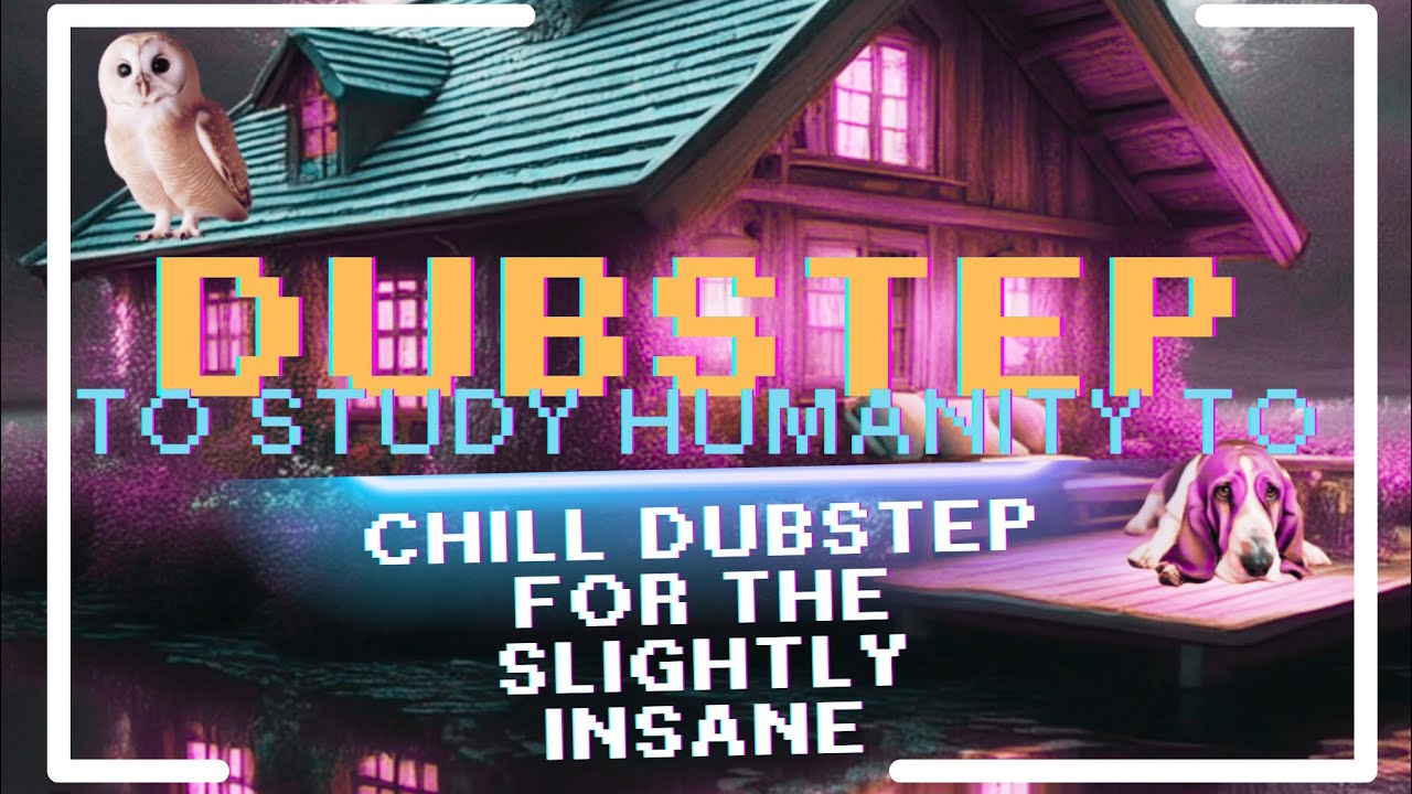 Dubstep to Study Humanity To / AD-FREE / really COMMERCIAL FREE / no breaks only smooth bass