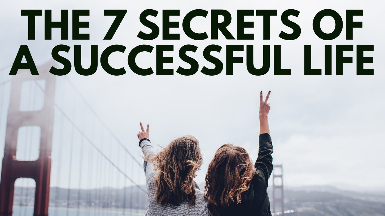 The 7 Secrets of a Successful Life