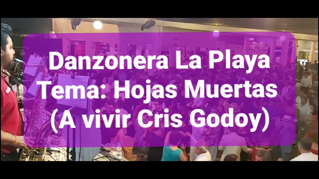 Danzonera La Playa - Hojas Muertas (A Vivir Cris Godoy)