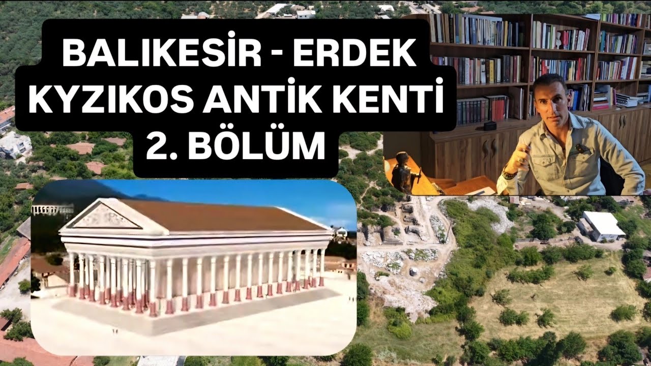 BALIKESİR - ERDEK; KYZIKOS ANTİK KENTİ. 2. BÖLÜM