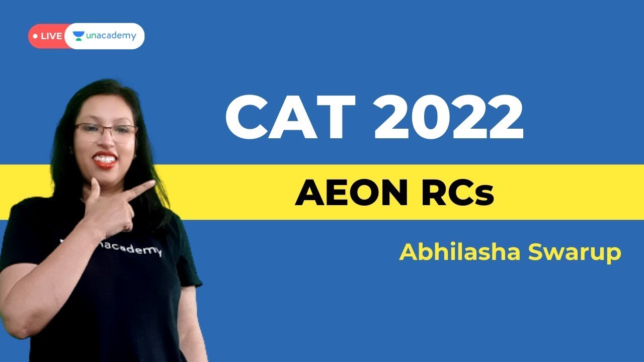 AEON RCs | CAT 2022 VARC Preparation | Abhilasha Swarup | Unacademy CATalyst