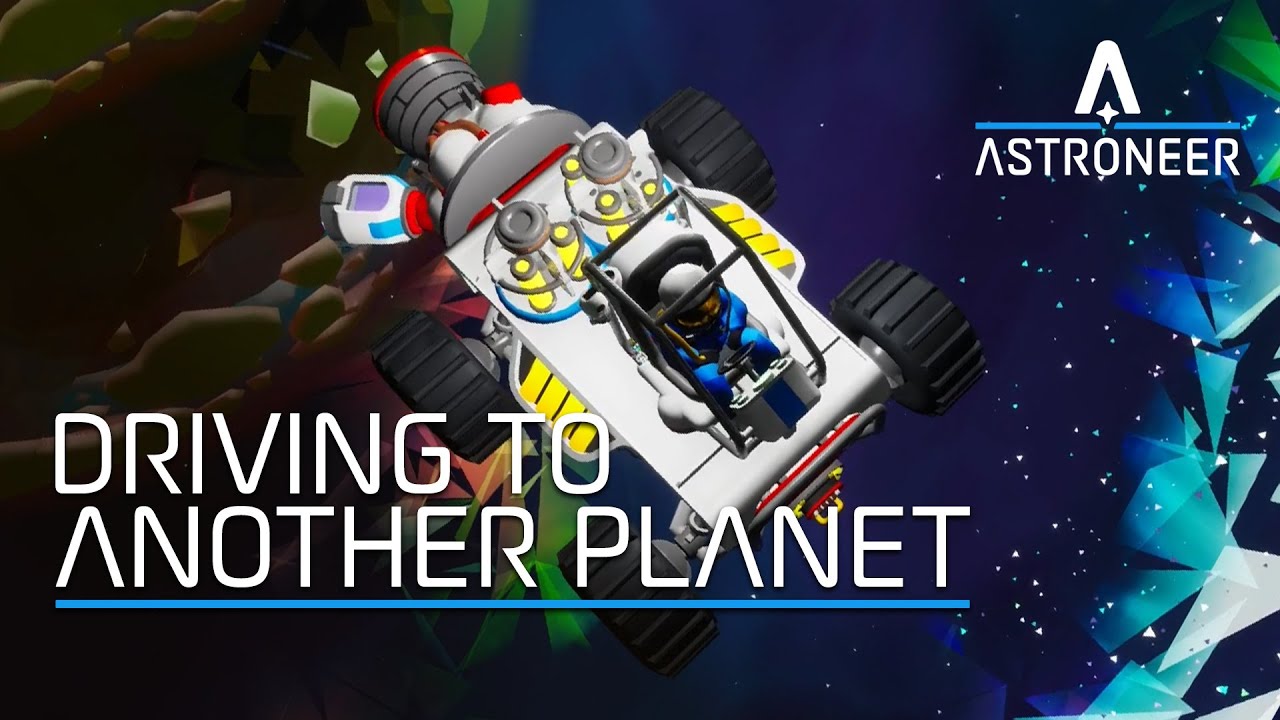 Astroneer Where We're Going, We Don't Need Roads | Driving to another planet!