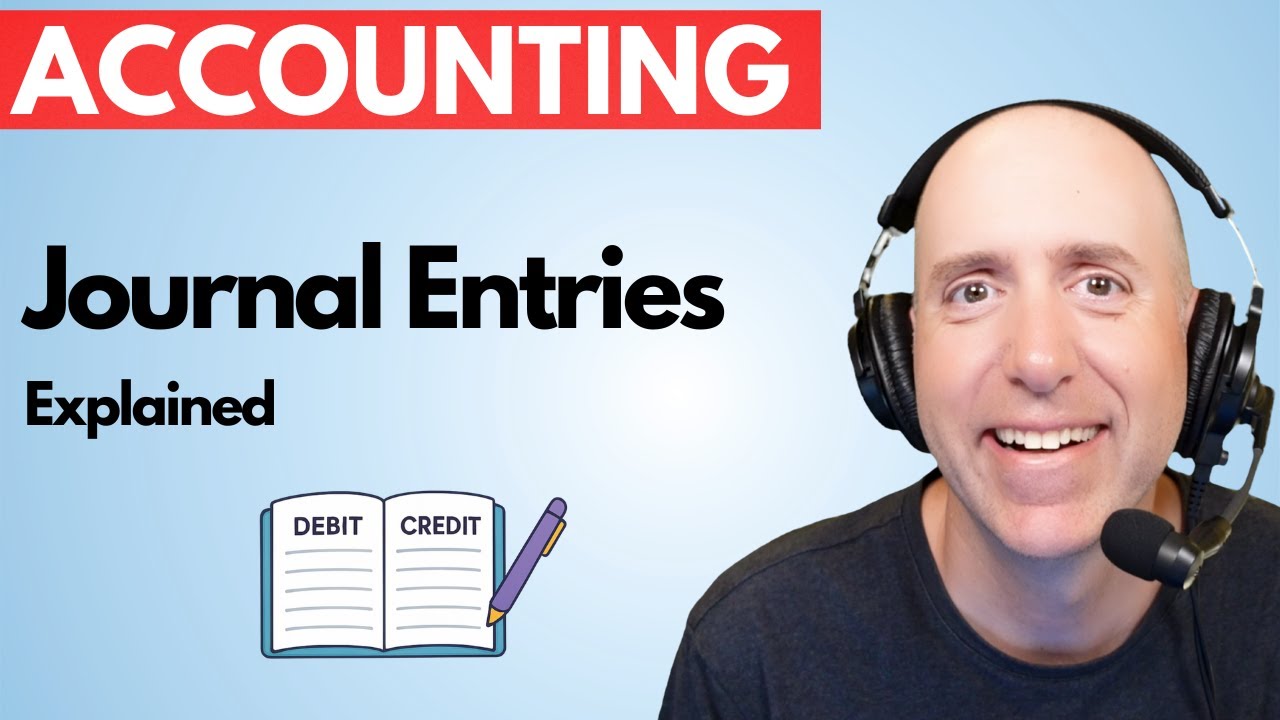 FA7 &ndash; Journal Entries Explained - Beginner's Accounting Guide to Debits and Credits