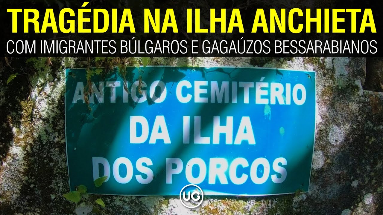 Tragédia na Ilha Anchieta: relato da imigração e presença de búlgaros e gagaúzos bessarabianos