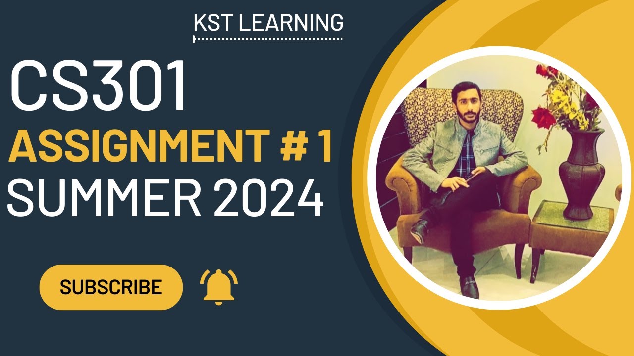 CS301 Assignment 1 Solution Summer 2024 | CS301 Assignment No 1 Summer 2024 | KST Learning