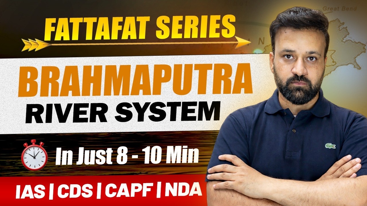 Brahmaputra River System in 8 Minutes | Tributaries, Features & UPSC PYQs | Fatafat Series