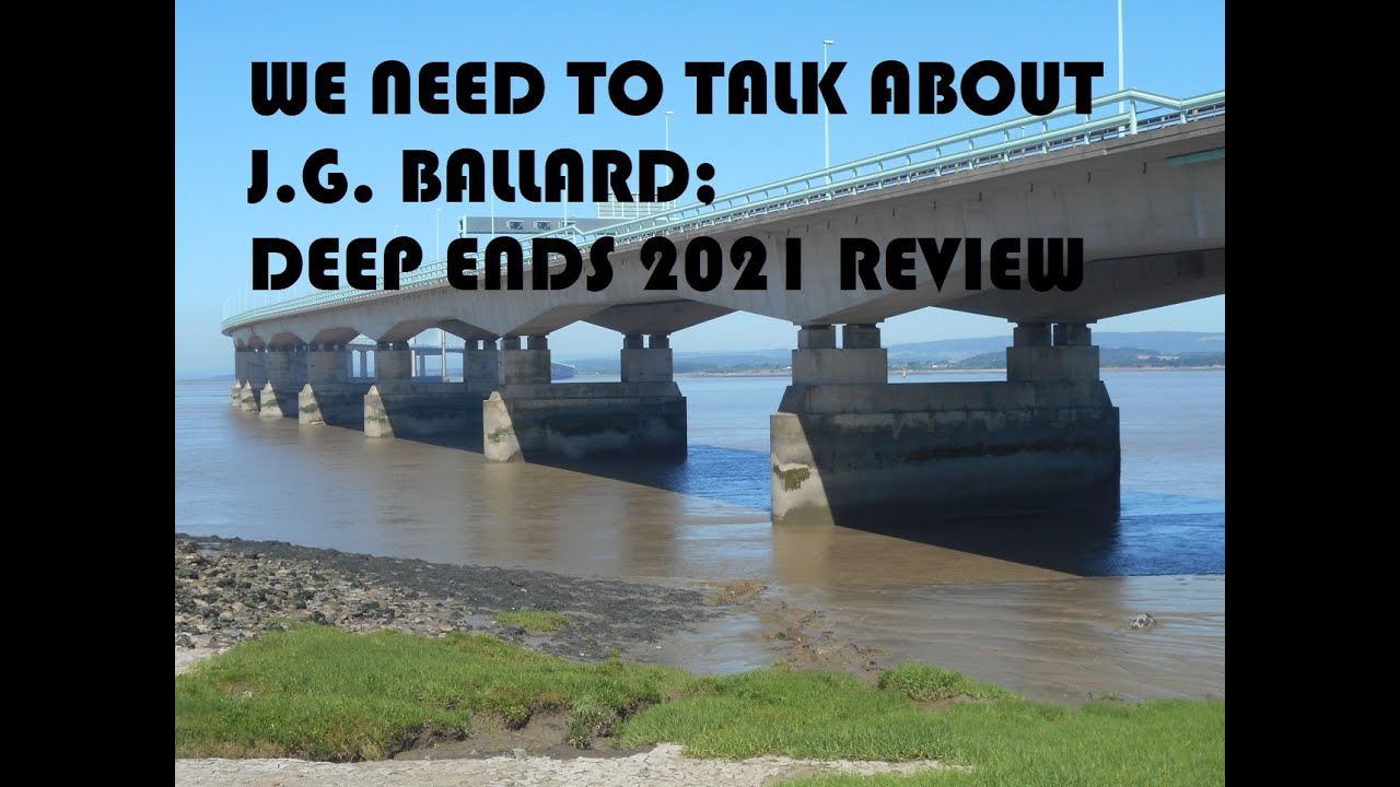 J.G. BALLARD: DEEP ENDS 2021 REVIEWED  #jgballard #sciencefictionbooks #bookcollecting