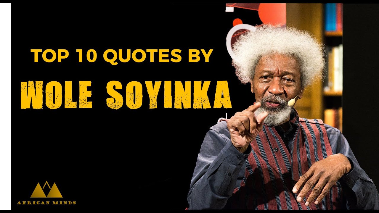 Top 10 Quotes by Wole Soyinka