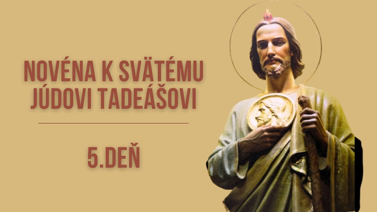 NOVÉNA K SVÄTÉMU JÚDOVI TADEÁŠOVI | 5. deň
