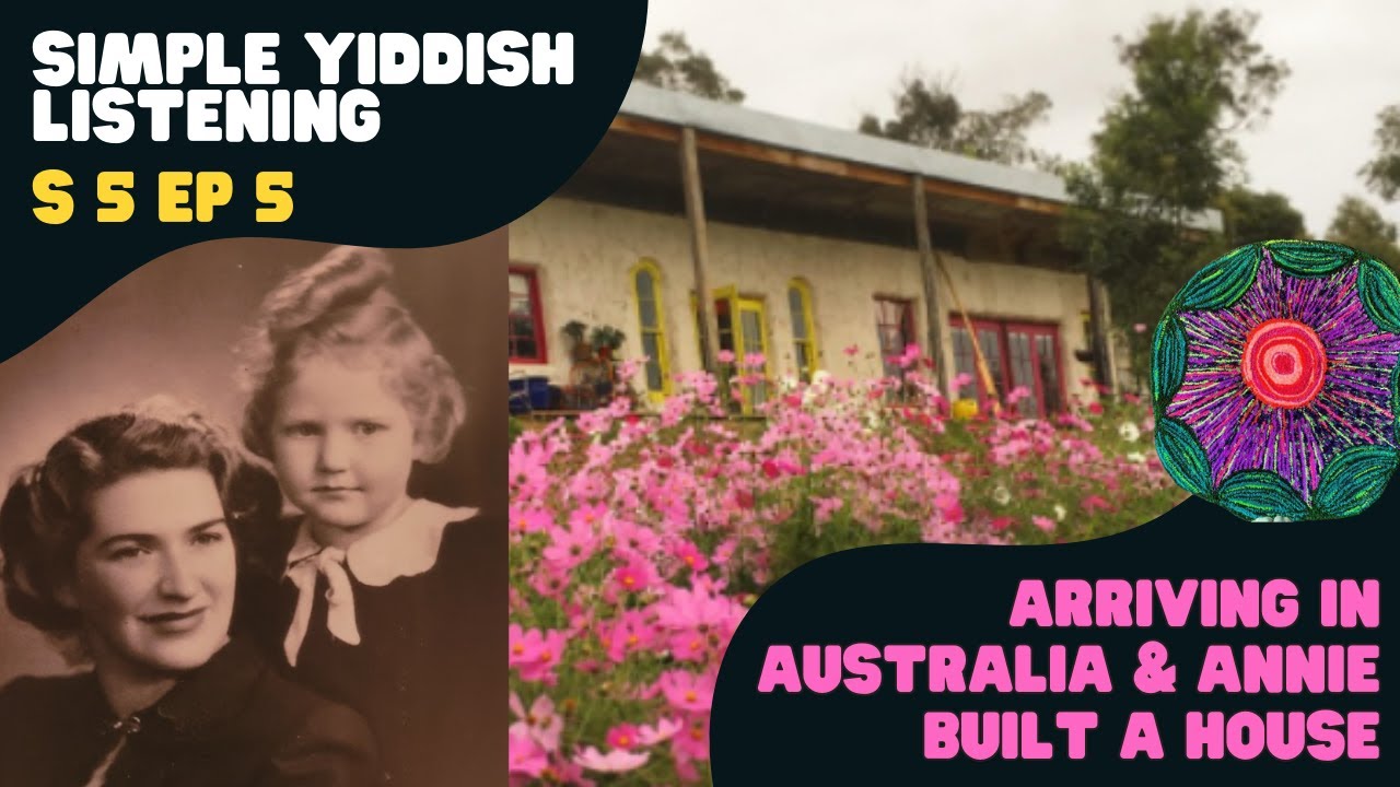 Arriving in Australia & Annie Built a House - Simple Yiddish LIstening