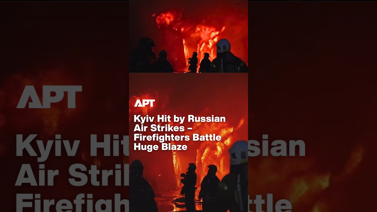 Kyiv Hit by Russian Air Strikes &ndash; Firefighters Battle Huge Blaze | APT