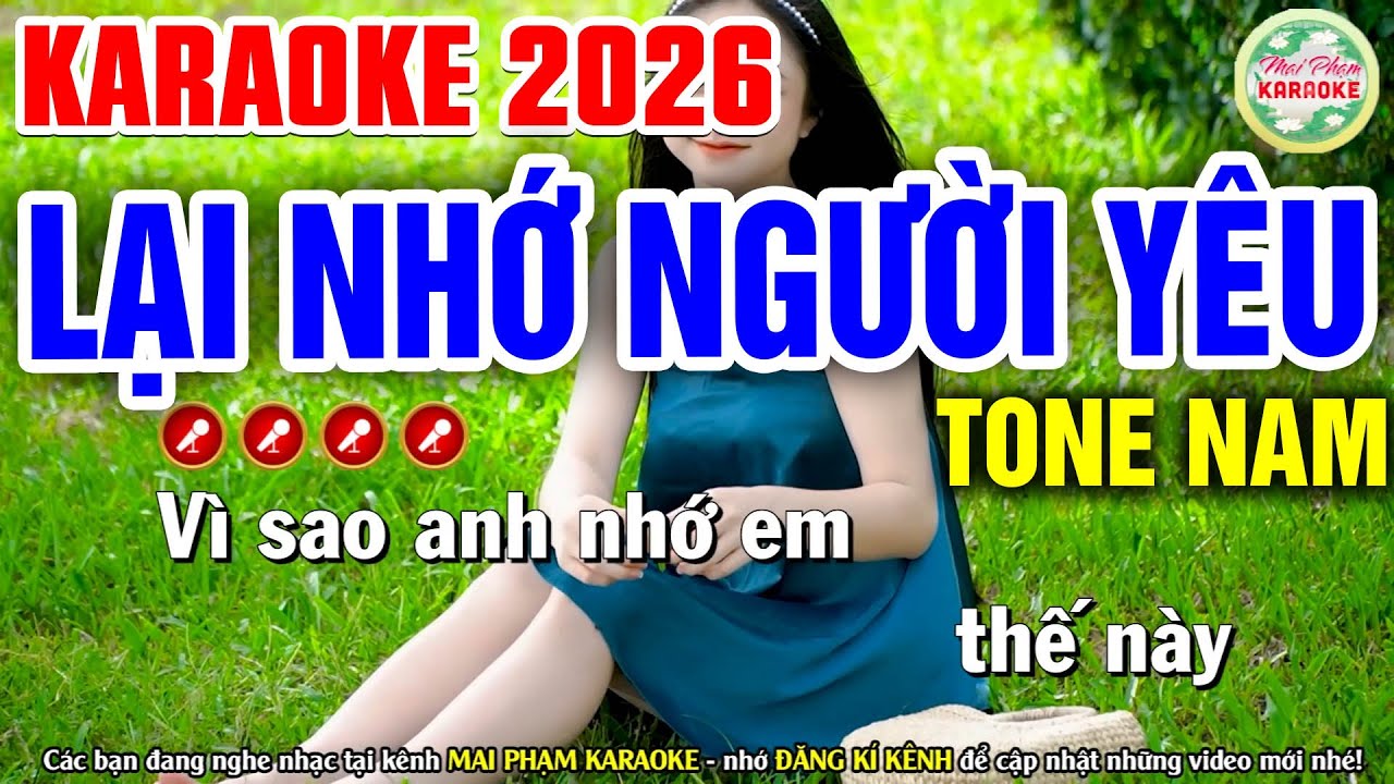 LẠI NHỚ NGƯỜI YÊU Karaoke Tone Nam - Mai Phạm Karaoke