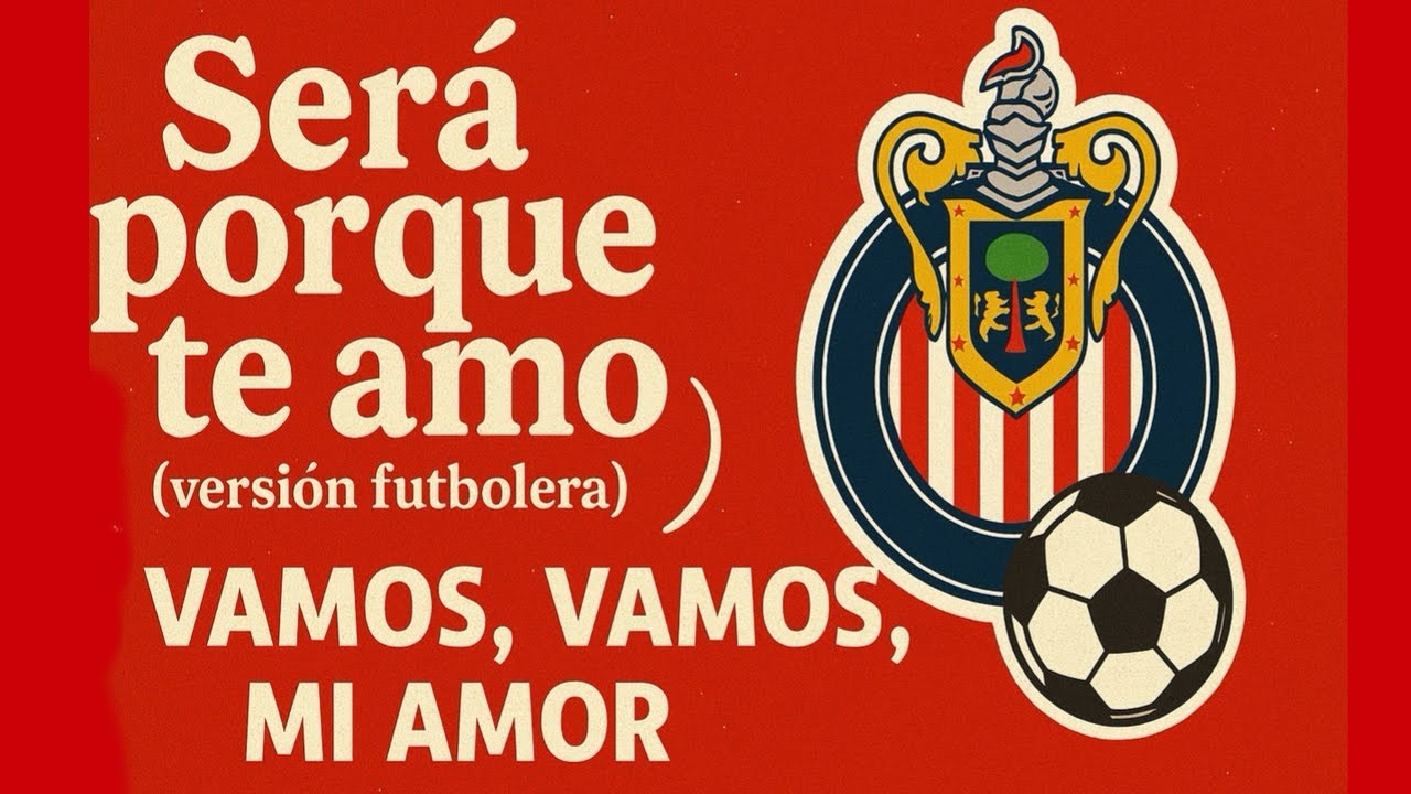 Porque te amo Chivas - Canción adaptada dedicada al Club más grande de México el Guadalajara. 