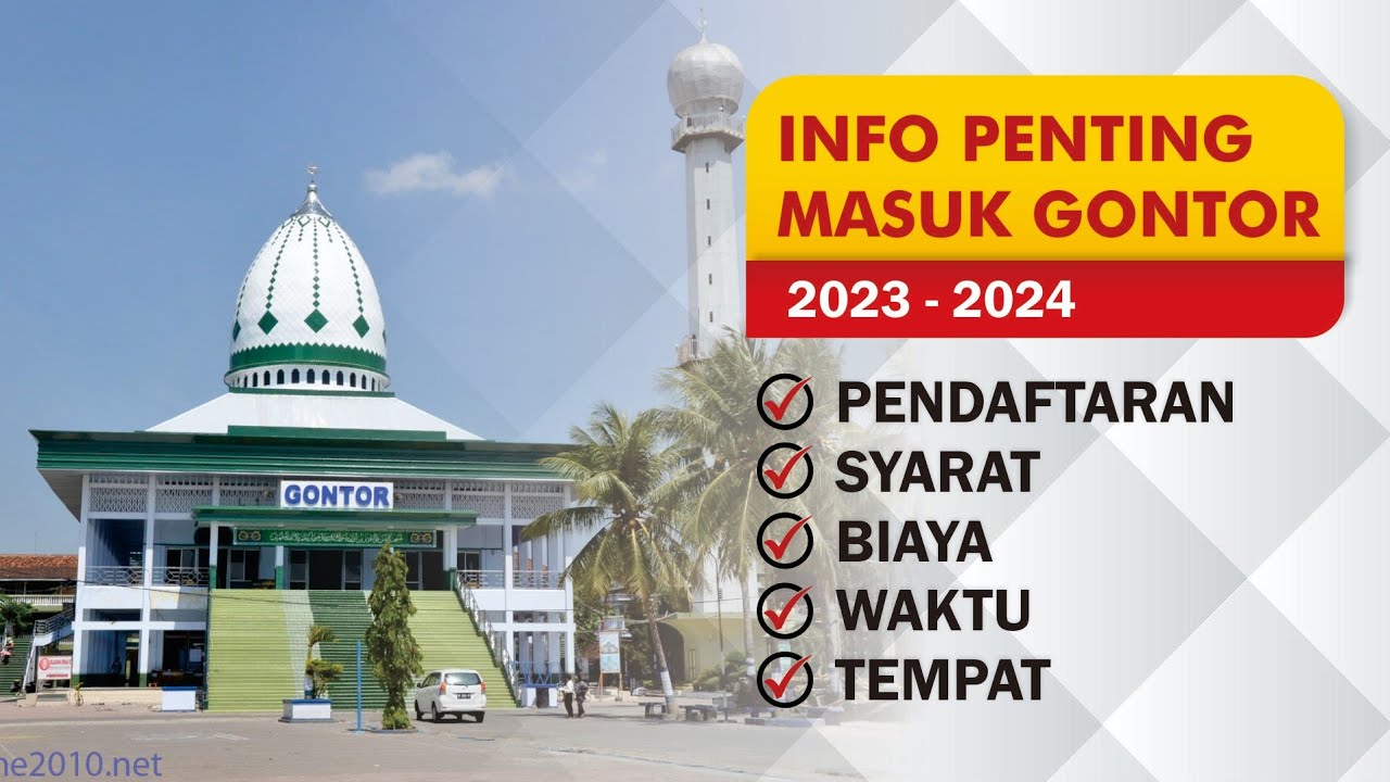 INFO PENDAFTARAN MASUK GONTOR PUTRA PUTRI 2023 2024 | SYARAT BIAYA WAKTU TEMPAT