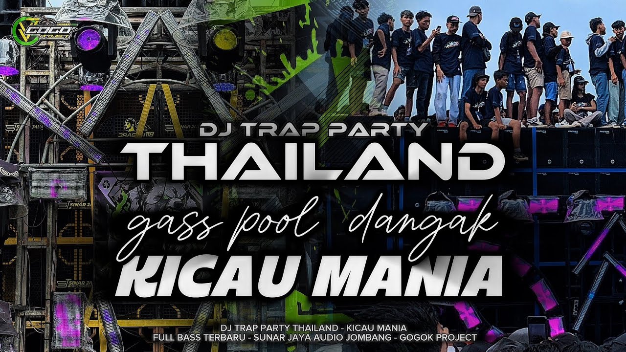 DJ KICAU MANIA‼️TRAP PARTY THAILAND FULL BASS 2026 - SINAR JAYA AUDIO - GOGOK PROJECT