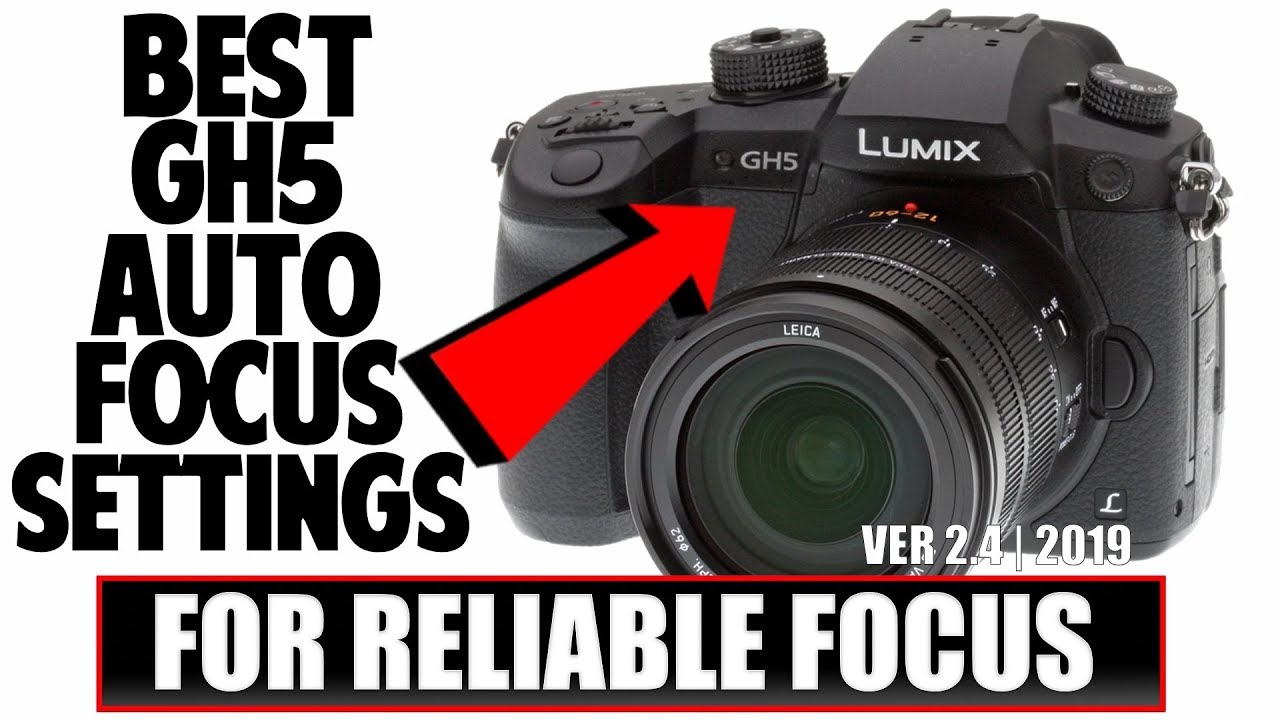 Panasonic GH5 Auto Focus Settings That Work! (Firmware 2.4 - 2019)