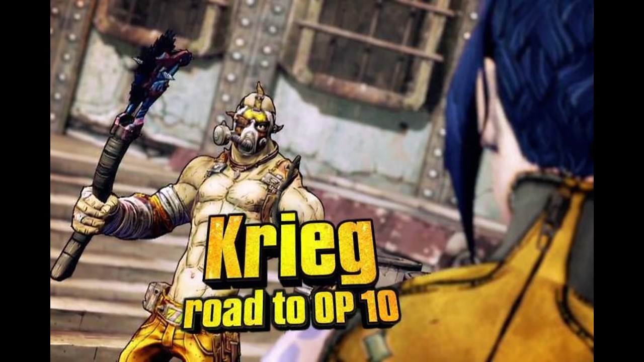 Borderlands 2 Krieg Road to OP 10!!
