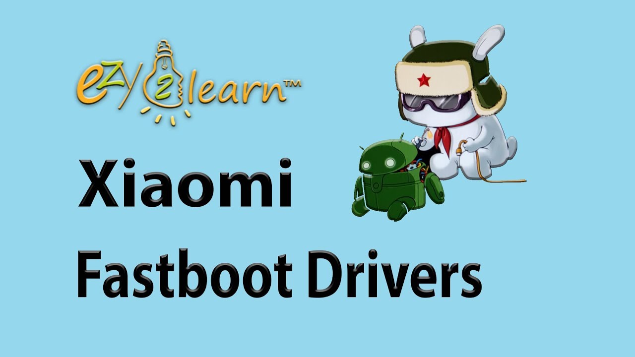 Install Fastboot Bootloader Interface ADB Android Driver for any Xiaomi Phone by ezy2learn