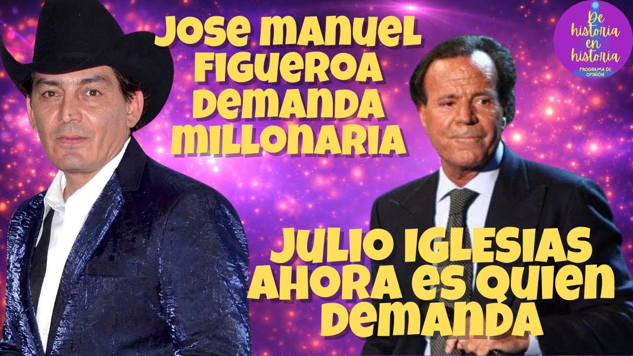 Julio Iglesias ahora es quien demanda, Jose Manuel Figueroa demanda millonaria