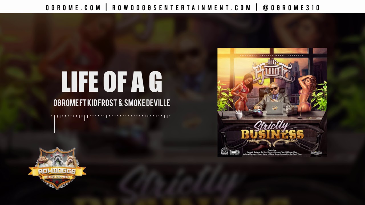 Life Of A G-OG Rome Ft Kid Frost & Smoke Deville