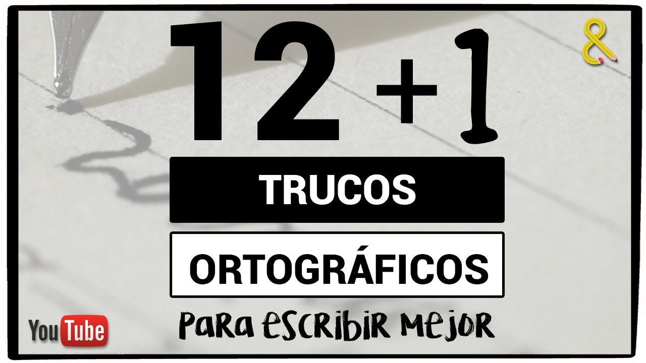 12+1 TRUCOS ORTOGRÁFICOS PARA ESCRIBIR MEJOR ✏️📖