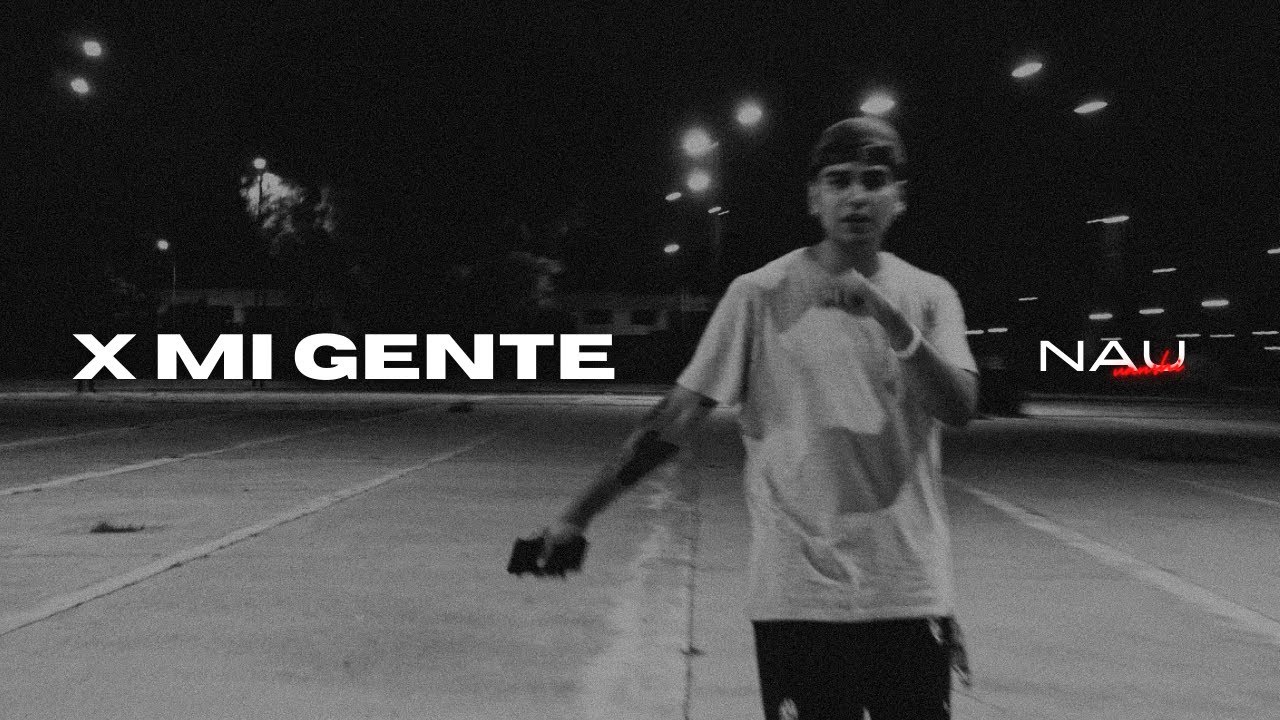 NAU - X MI GENTE (Videoclip)