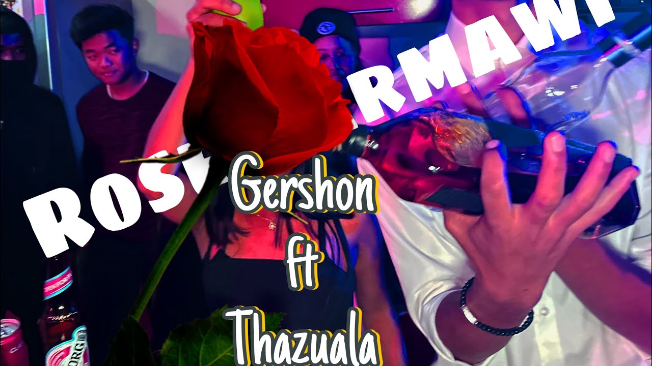Gershon ft Thazuala - Rose Parmawi (official music video)