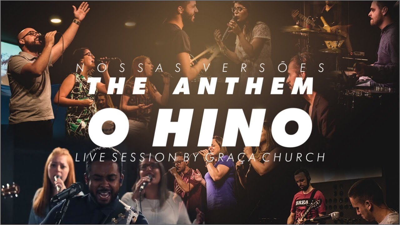 O HINO (The Anthem) - GRAÇA CHURCH