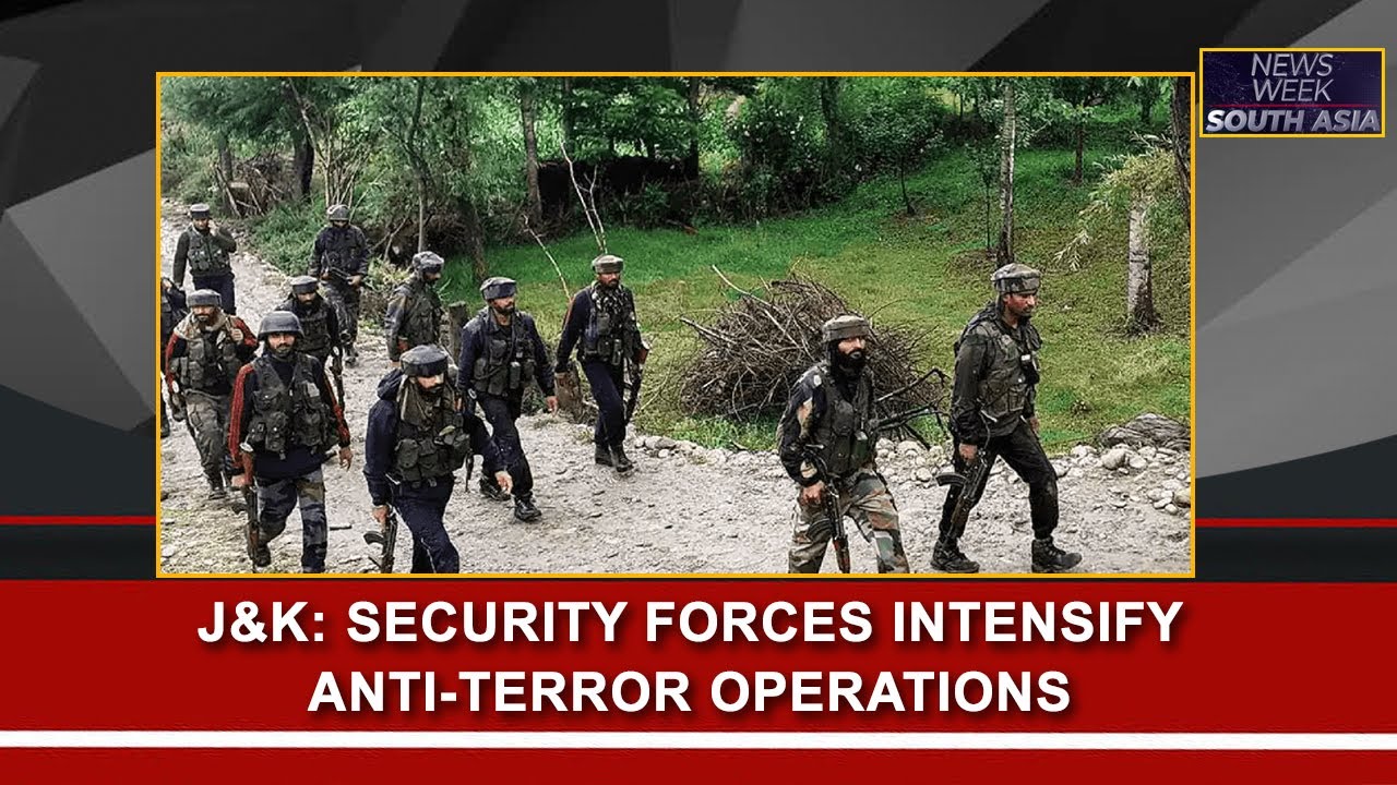 Security forces intensify anti-terror operations in Jammu and Kashmir