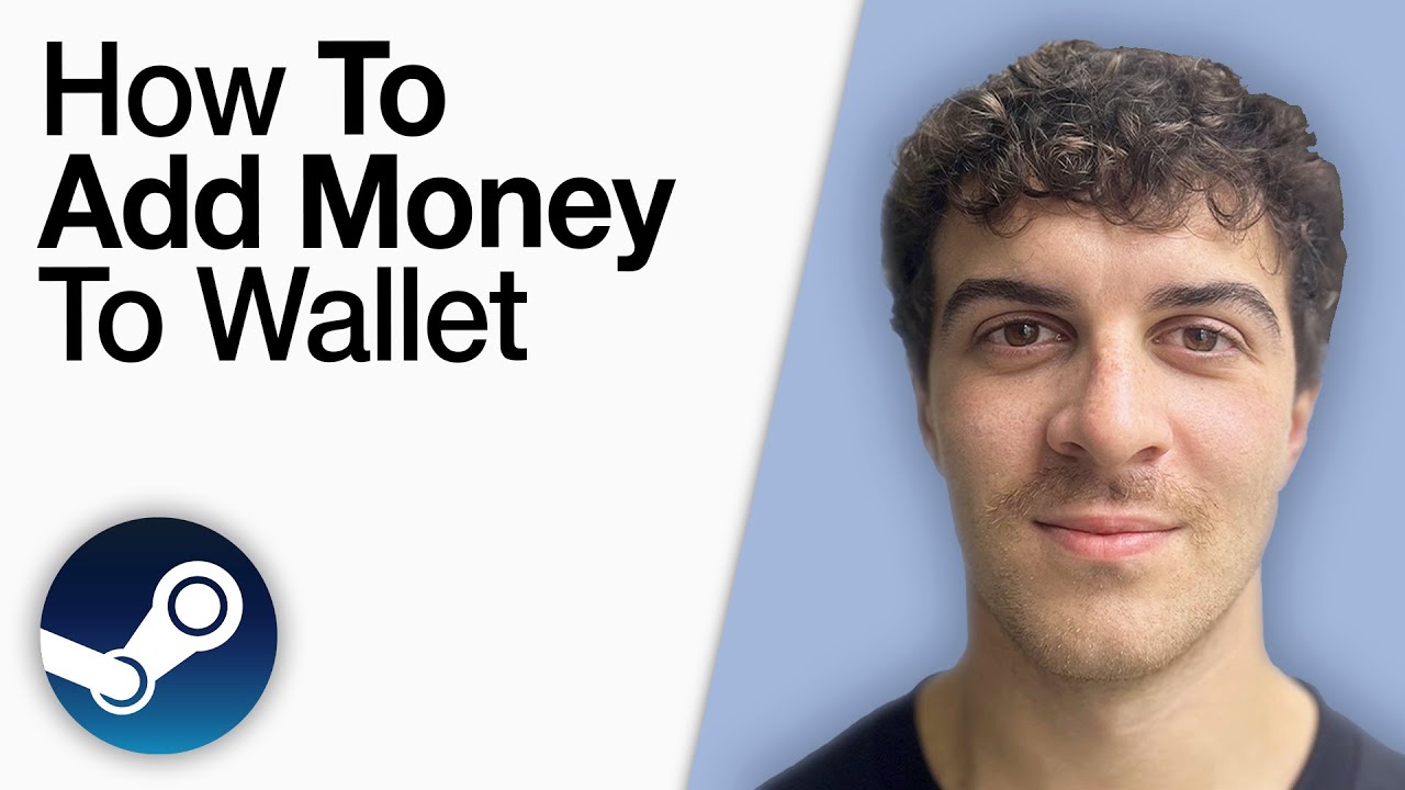 How To Add Money to Steam Wallet [2025 Full Guide]