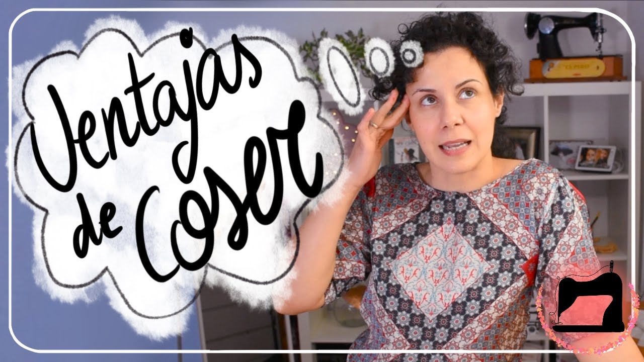 Qué ventajas tiene coser.