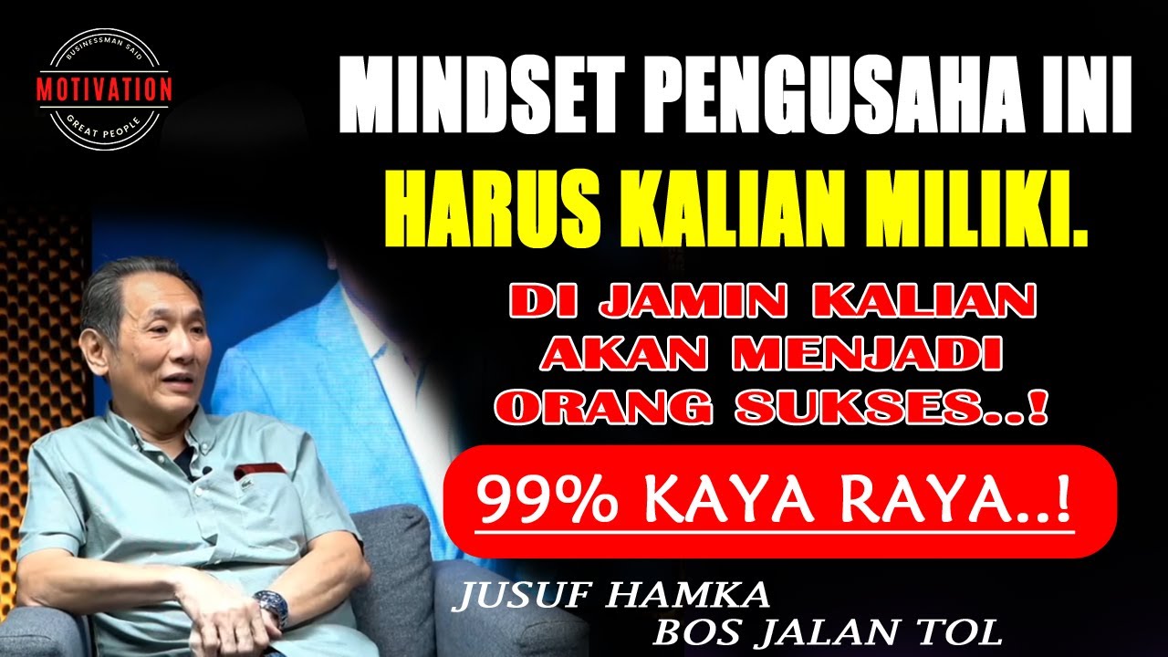 Mindset Yang Harus Dimiliki Pengusaha - Jusuf Hamka ( Motivasi Sukses)