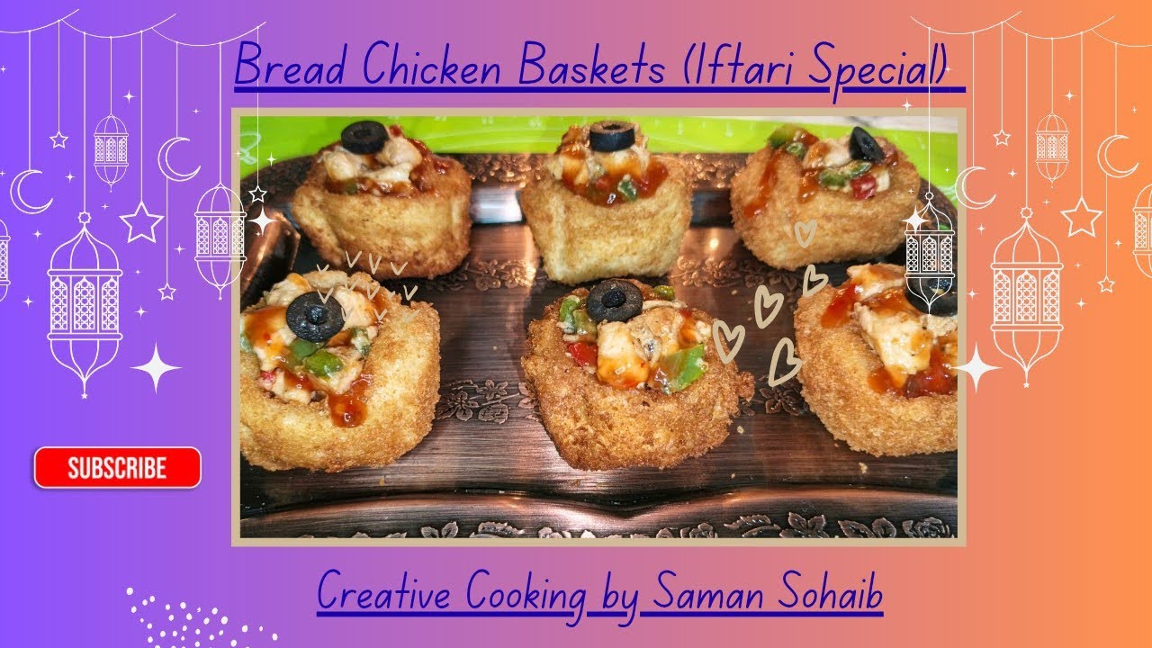 Iftar Special Bread Snack Recipe | Bread Chicken Baskets | Creative Cooking by Saman Sohaib | Snacks