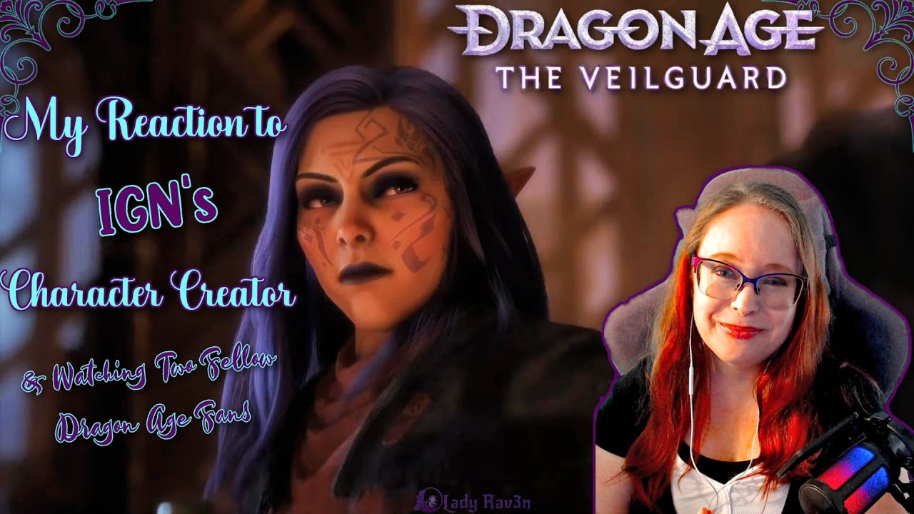 Dragon Age: The Veilguard | My Reaction to IGN's Character Creator Showcase | & Watching Two Others