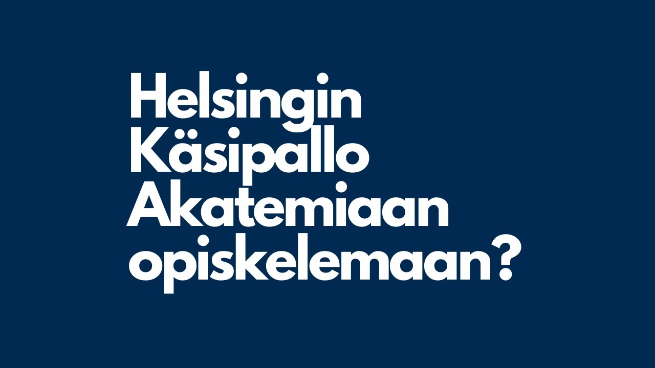 Helsingin Käsipallo Akatemiaan opiskelemaan?