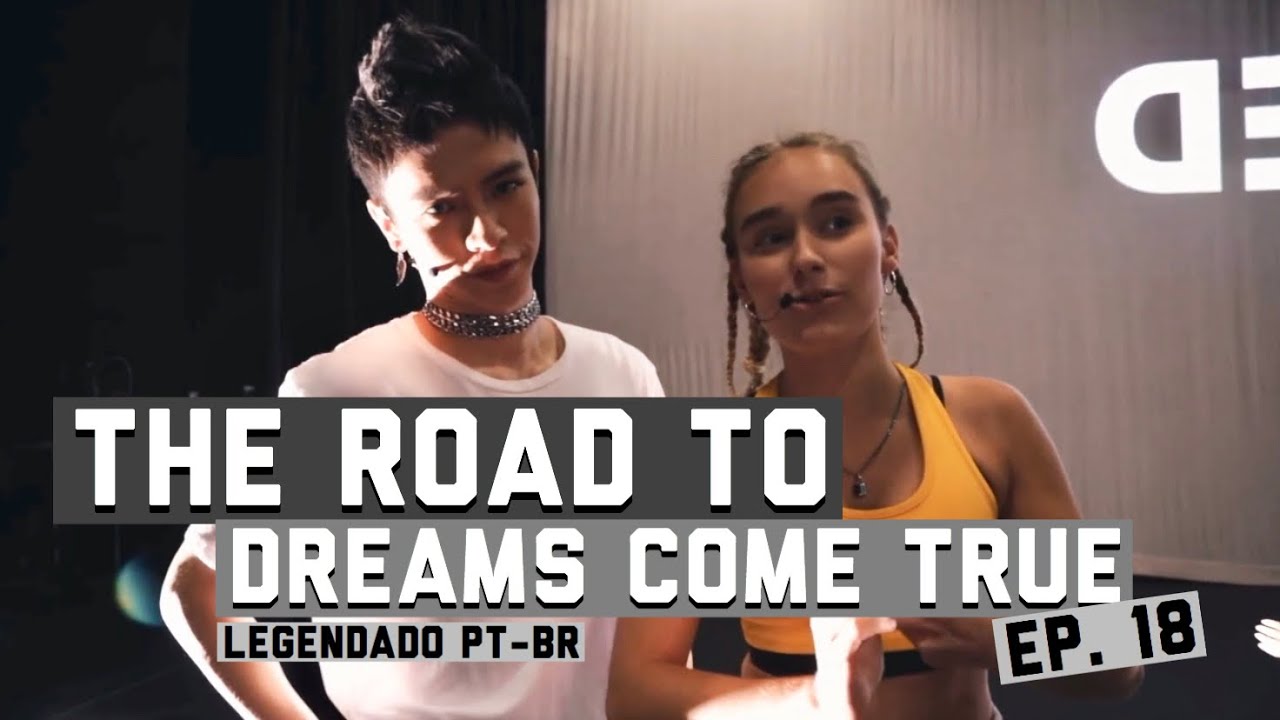 The Road To Dreams Come True - Episódio 18 (LEGENDADO PT-BR)