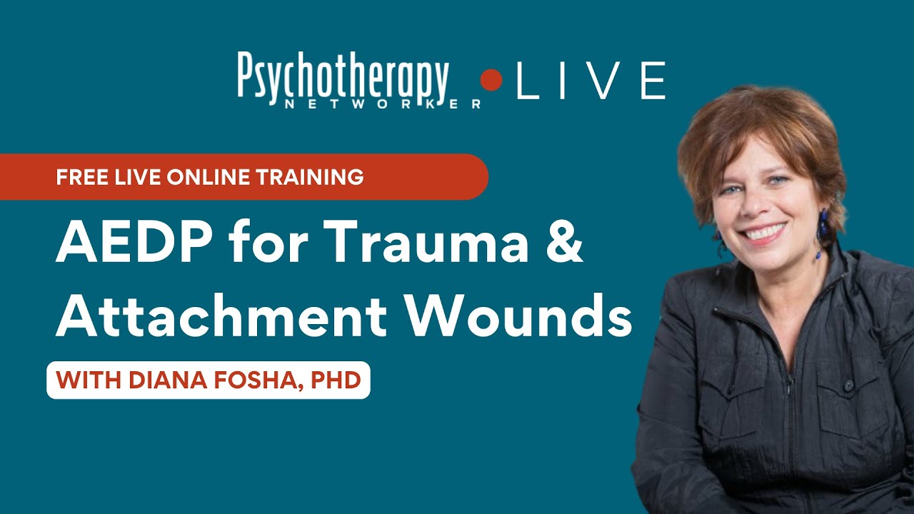 [FREE] AEDP for Trauma and Attachment Wounds