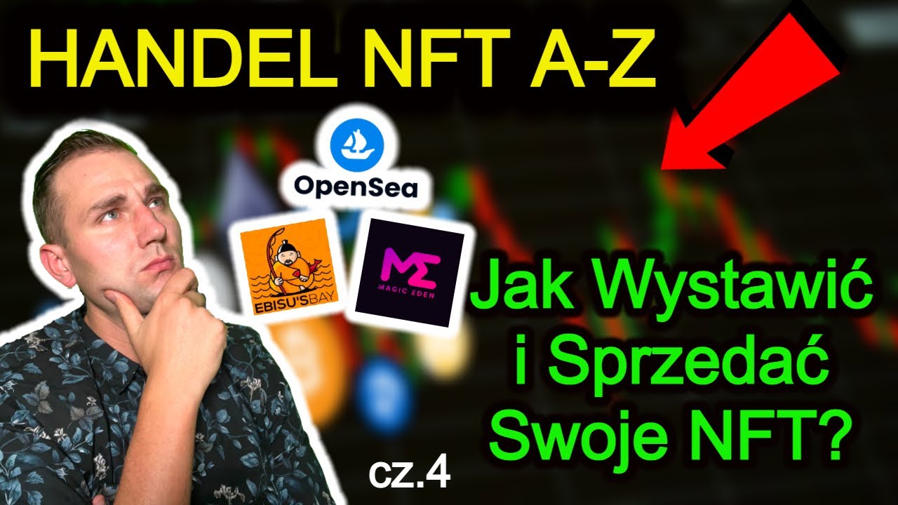 Jak Kupić i Sprzedać NFT Na OpenSea MagicEden i EbisusBay?🔥 Jak Stworzyć i Wystawić Własne NFT