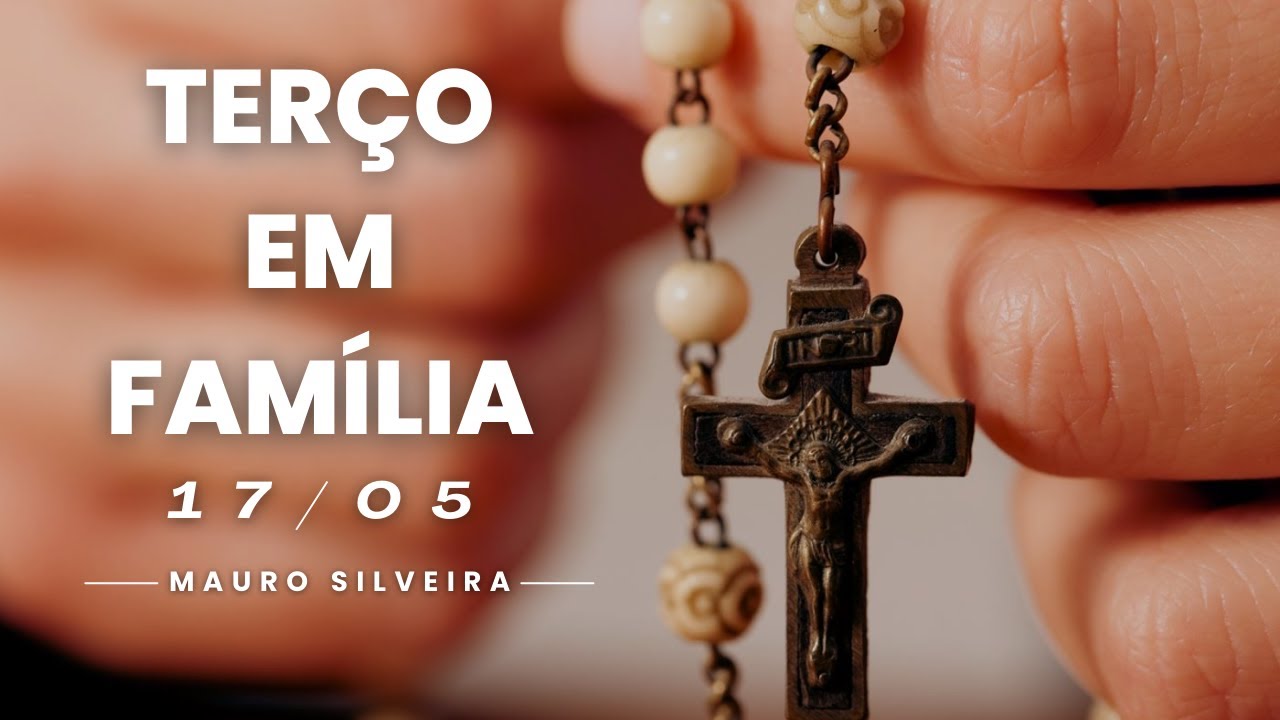 🔴Live Terço em Família 17/05/22 | Mauro Silveira