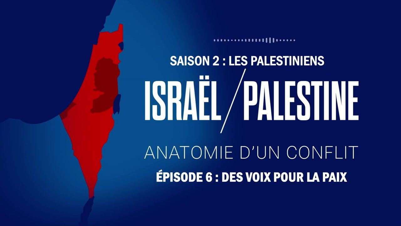 Des voix pour la paix - Israël / Palestine : les Palestiniens Saison 2 ép. 6/6