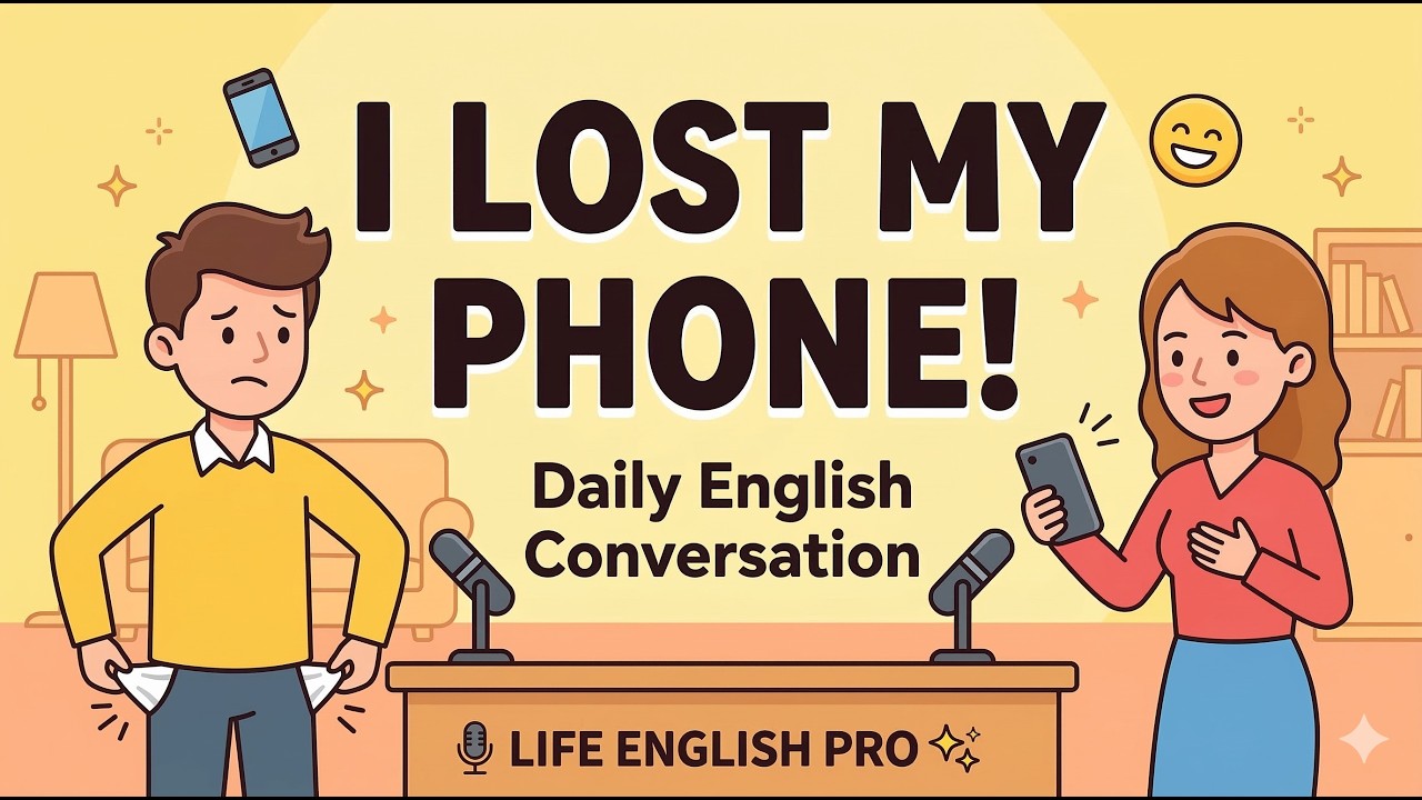 Daily English Conversation | I Lost My Phone | English Conversation Practice | Life English Pro