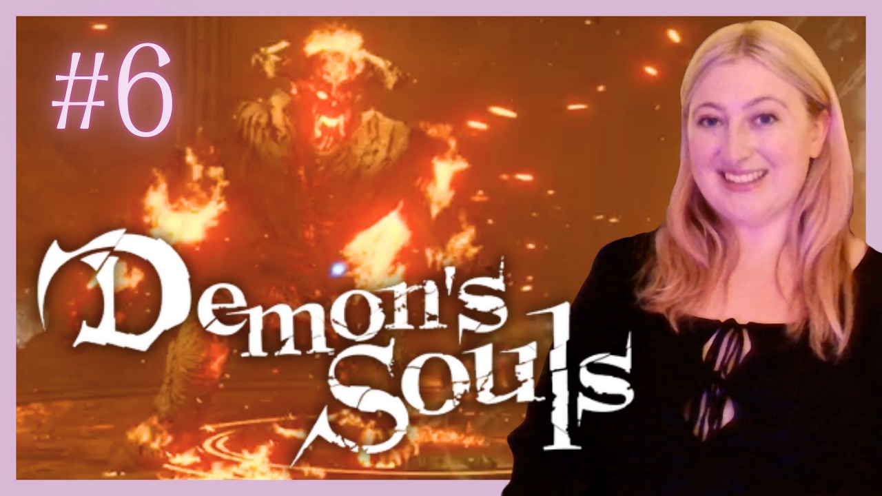 GETTING TOASTED! 🔥 Demon's Souls [Part 6] | PrincessShallot