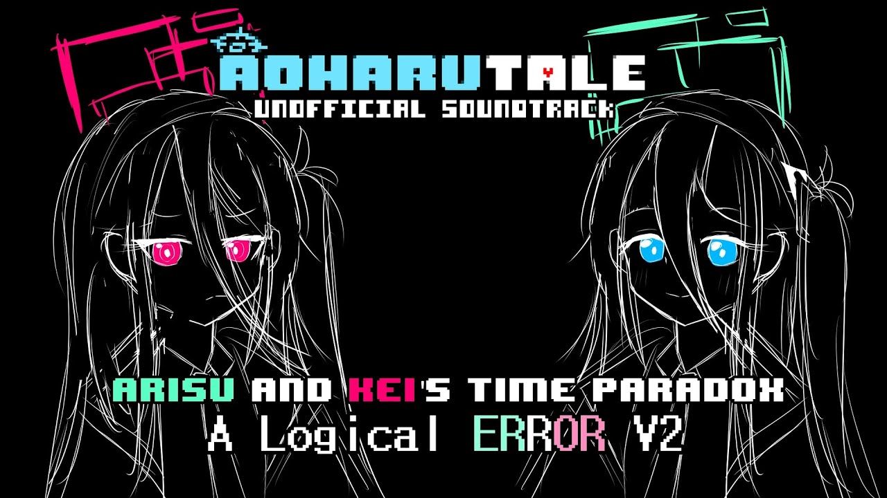[AOHARUTALE: Personality DIVISION] A Logical ERROR V2 (Aris & Kei's Time Paradox)