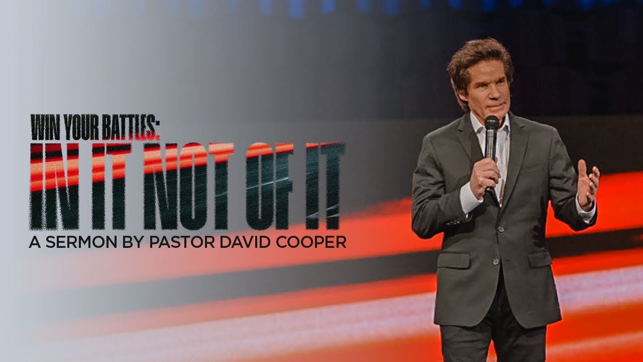In It Not Of It | PASTOR DAVID COOPER | Mount Paran Church