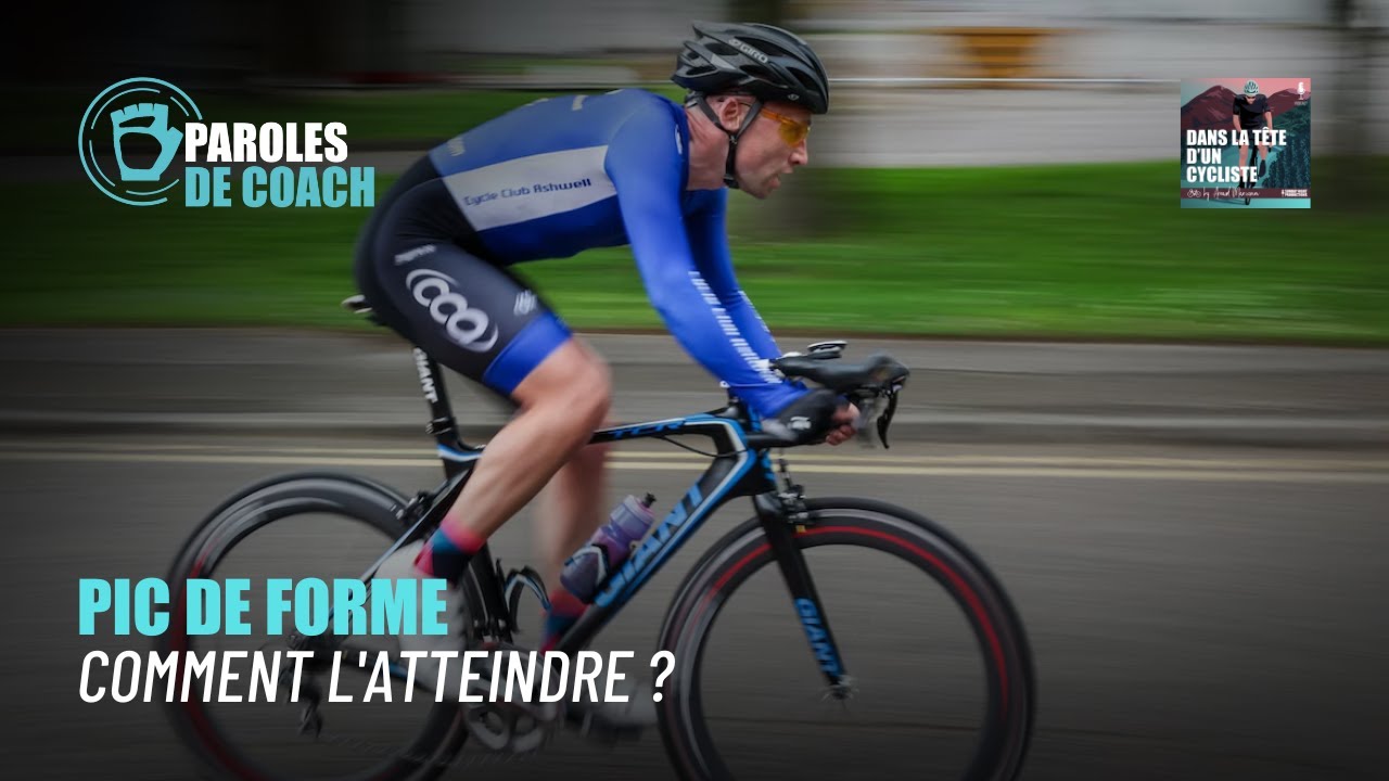 Comment atteindre son pic de forme ? - Dans la Tête d'un Cycliste