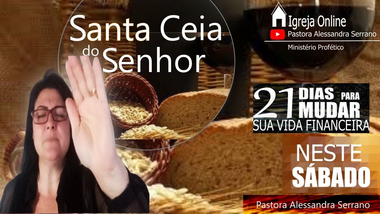 🔴SANTA CEIA DO SENHOR: 21 DIAS PARA MUDAR SUA VIDA FINENCEIRA