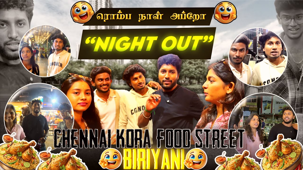 After long days… Night out 🔥 | Kora food street with friends | RasigargalinRasigan 