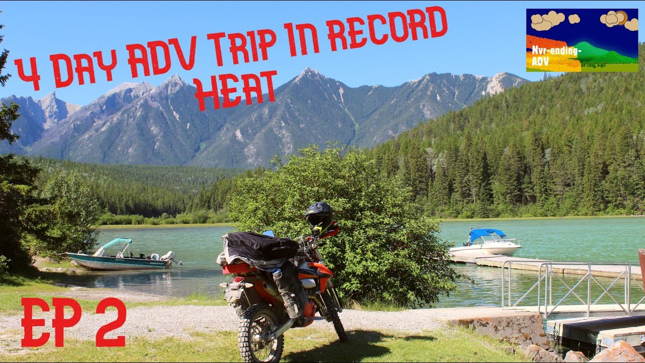 4 Day ADV Ride In Record Heat EP2  - THE INFAMOUS GREY CREEK - British Columbia