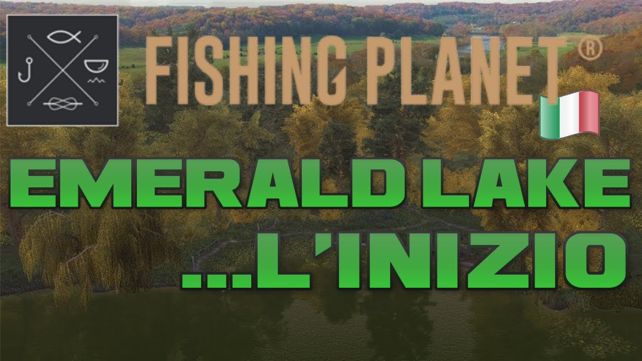 FISHING PLANET ITALIA - SCOPRIAMO L' EMERALD LAKE